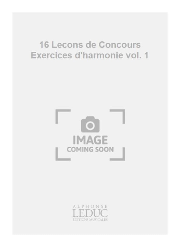 16 Lecons de Concours Exercices d'harmonie vol. 1